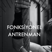 FONKSİYONEL ANTRENMAN FONKSİYONEL ANTRENMAN